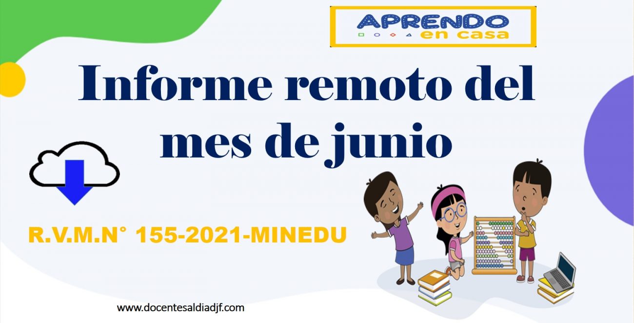 Informe de trabajo remoto del mes de Junio - R.V.M.N°155-MINEDU