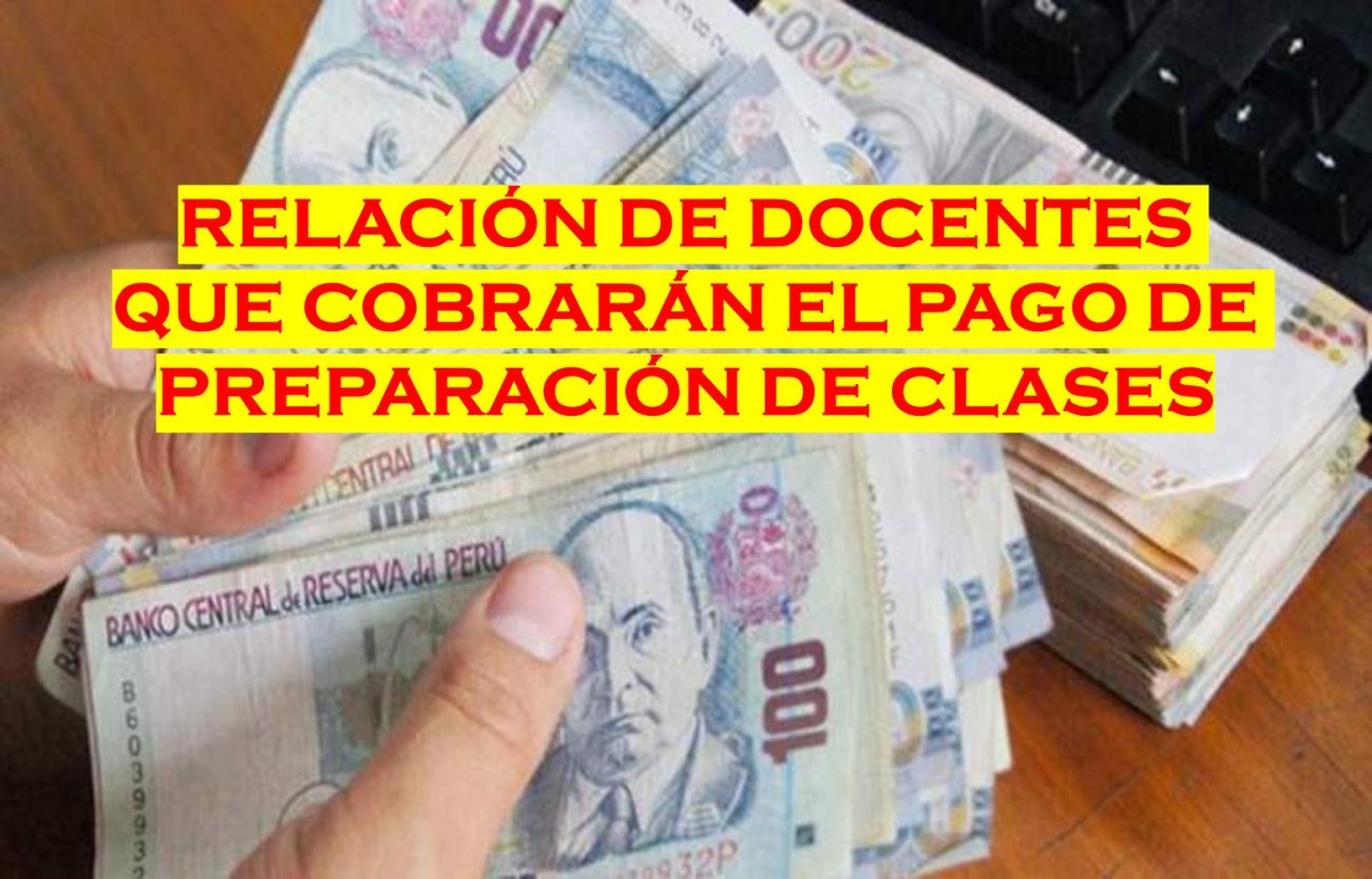 Relación de docentes que cobrarán el pago del 30% por preparación de clases
