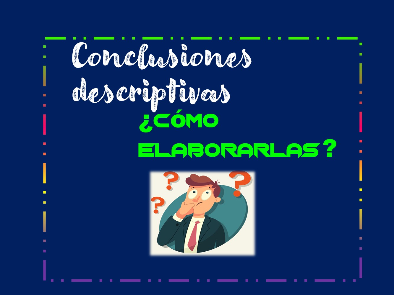 Cómo elaborar conclusiones descriptivas