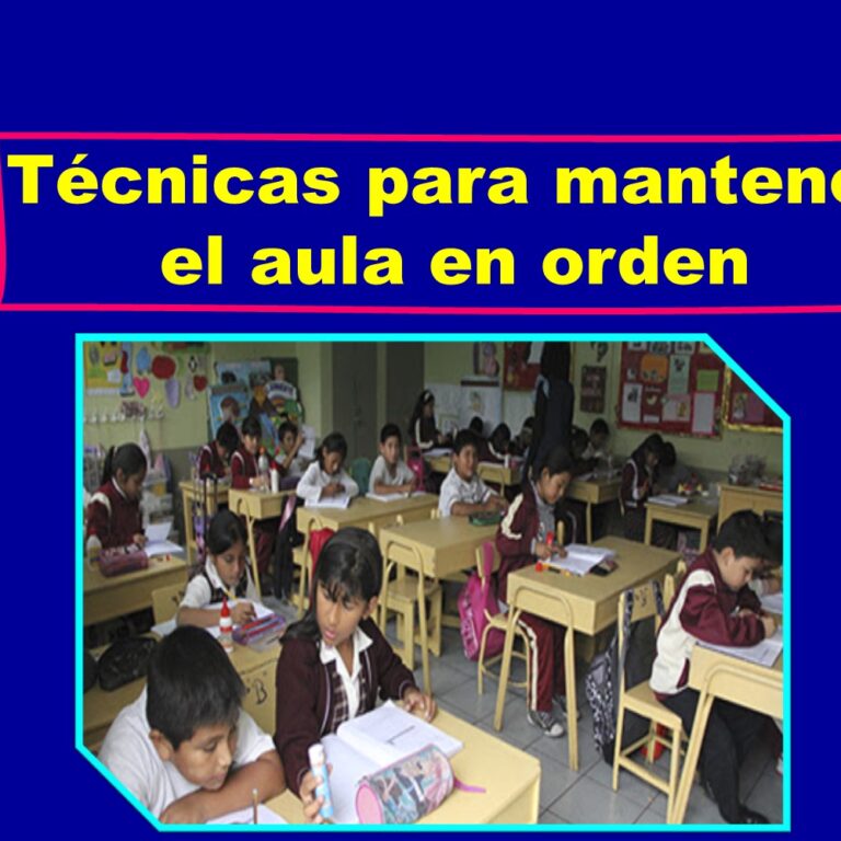 Técnicas para mantener el orden y promover un ambiente de aprendizaje positivo en el aula