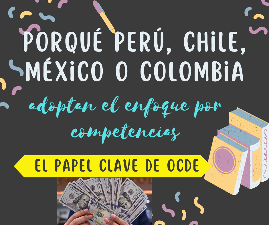 ¿Por qué Perú, México o Chile usan el Enfoque por Competencias El rol de la OCDE